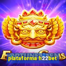 plataforma h22bet